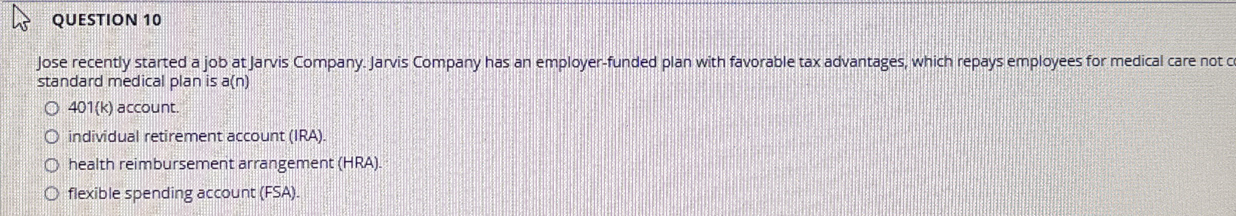 QUESTION 1 0 Jose recently started a job at