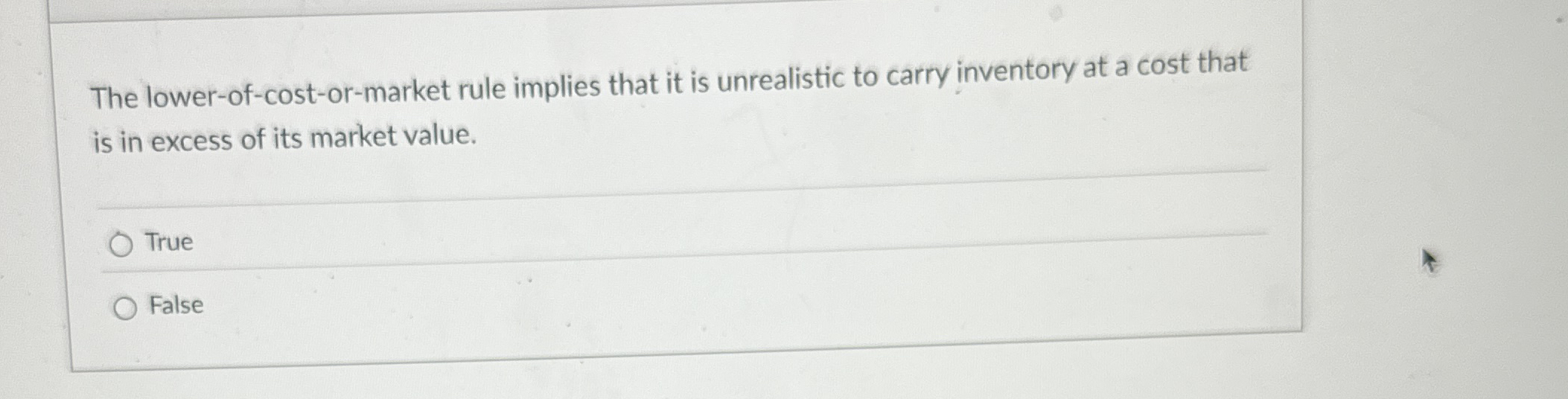 The lower - of - cost - or - market rule implies