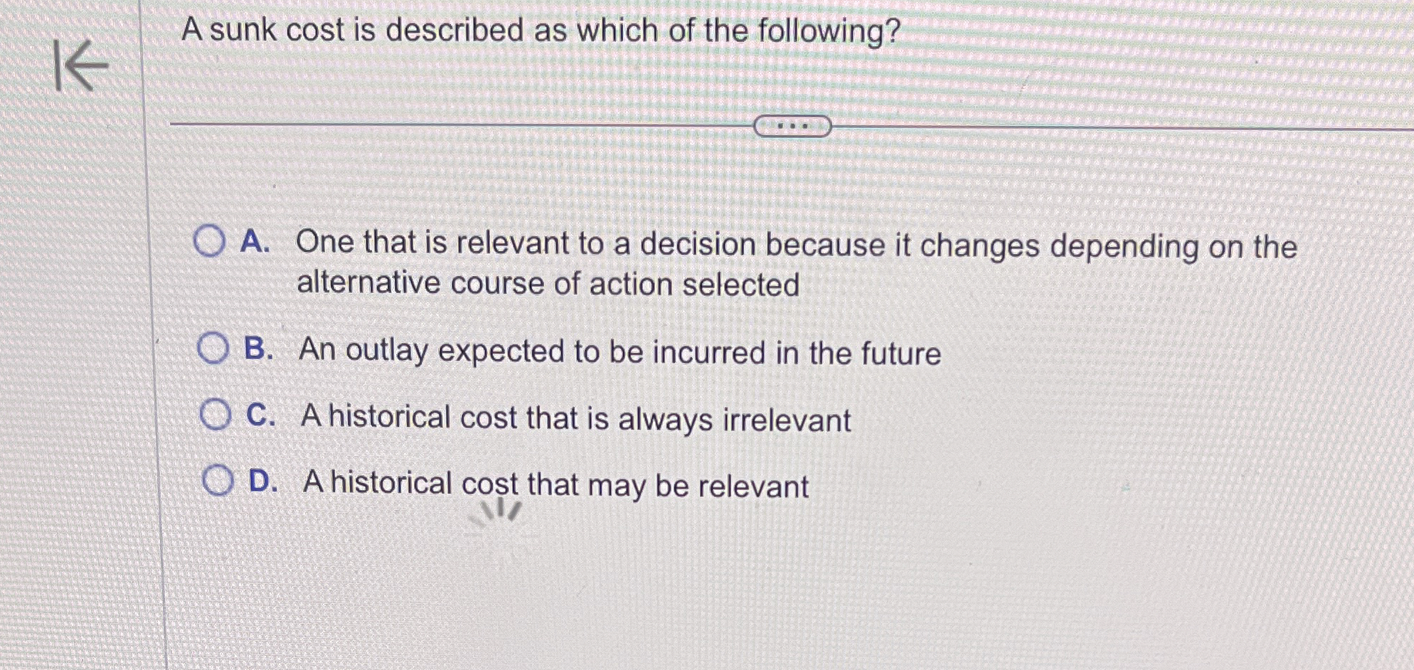 A sunk cost is described as which of the