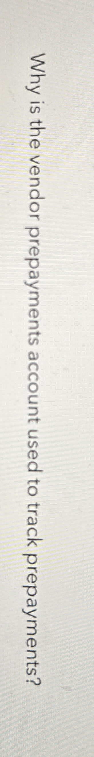 Why is the vendor prepayments account used to