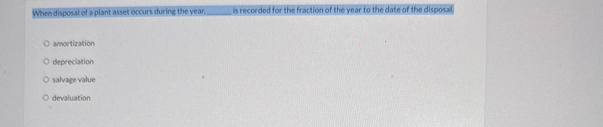 When disposal of a plant asset occurs during the