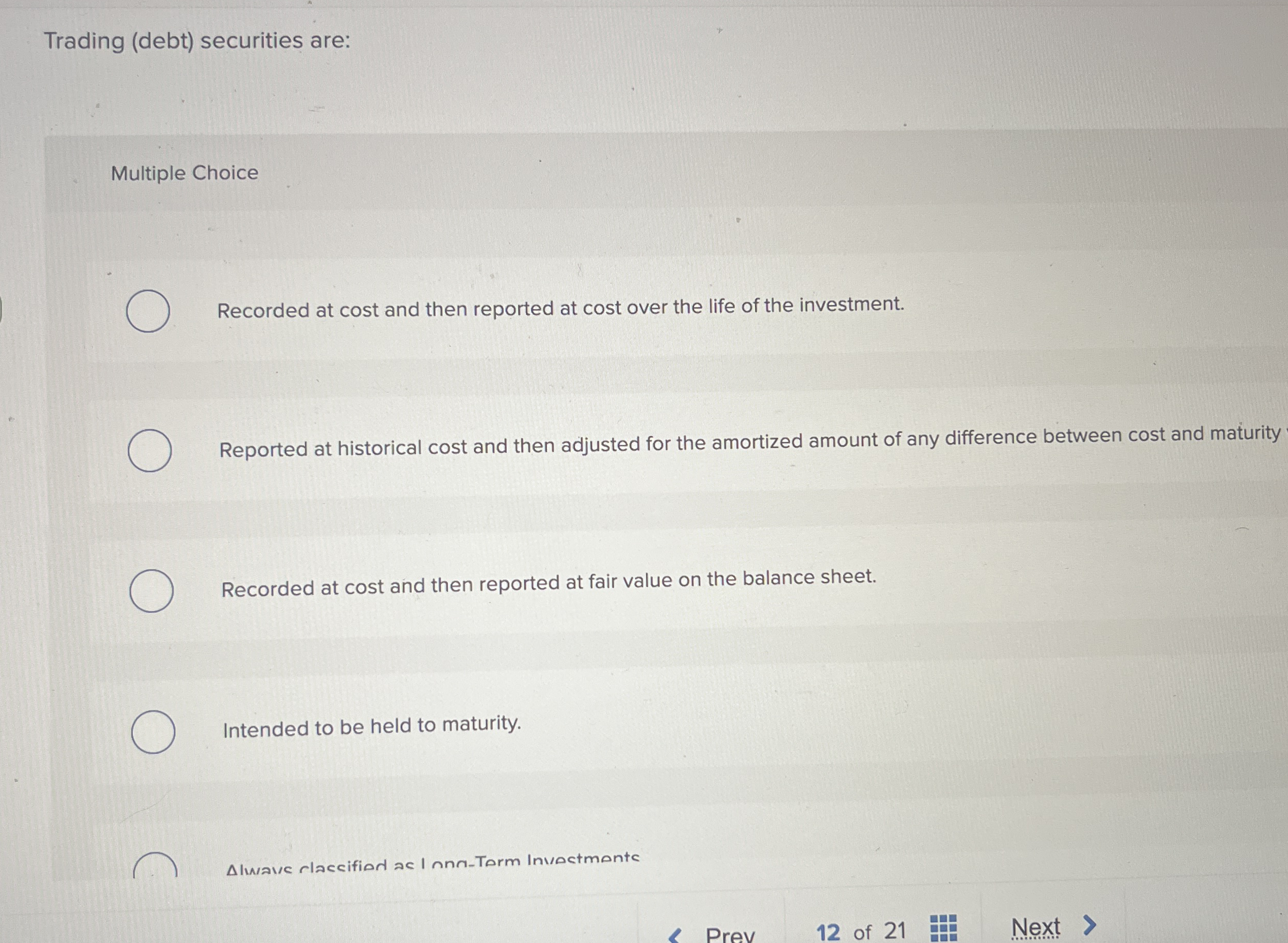 Trading ( debt ) securities are: Multiple Choice