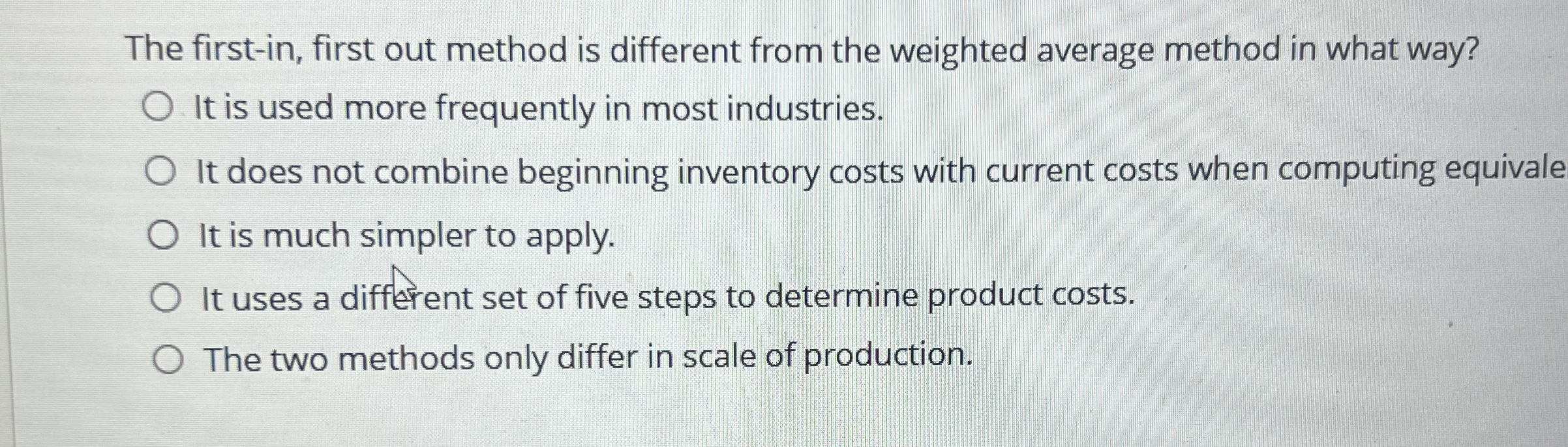 The first - in , first out method is different