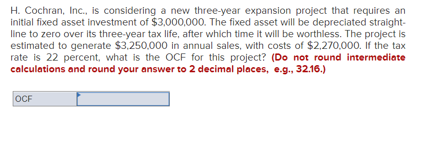 H. Cochran, Inc., is considering a new threeyear