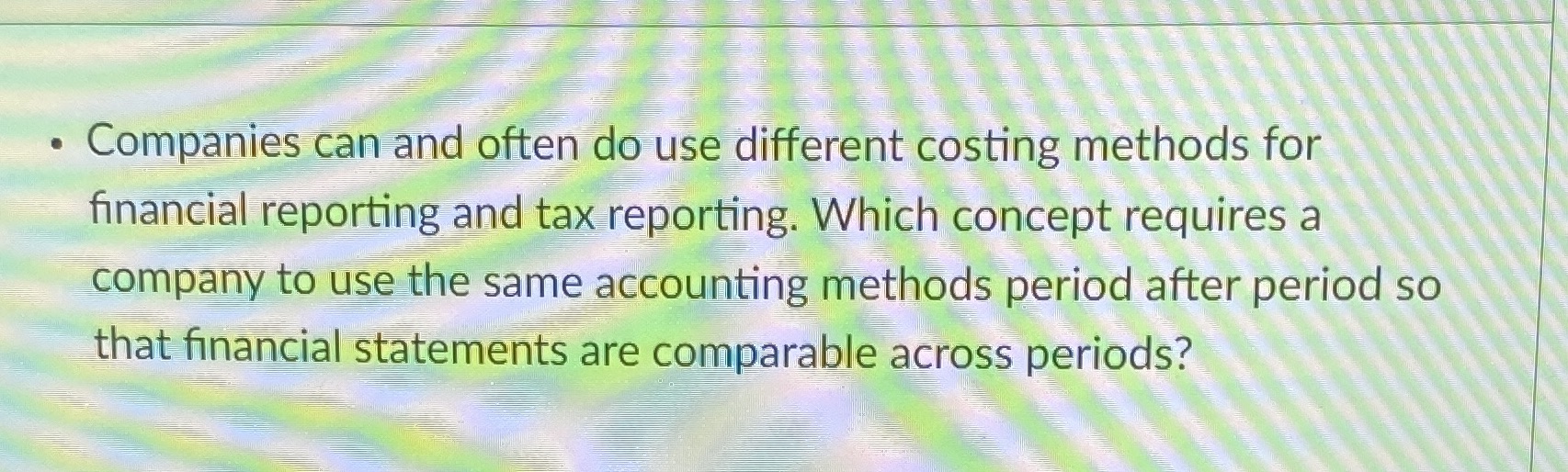 . Companies can and often do use different