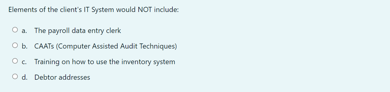 Elements of the client's IT System would NOT