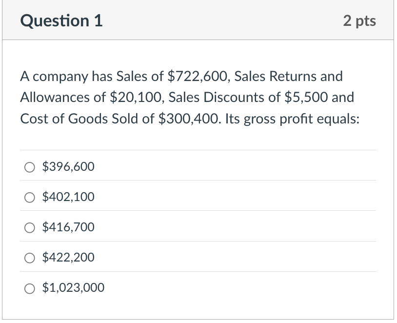 Question 1 A company has Sales o f $ 7 2 2 , 6 0