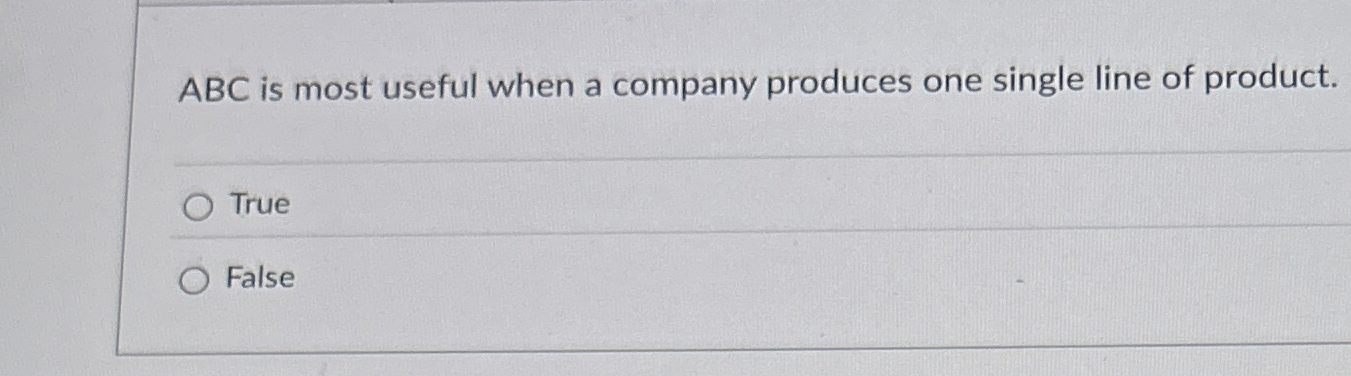 ABC is most useful when a company produces one