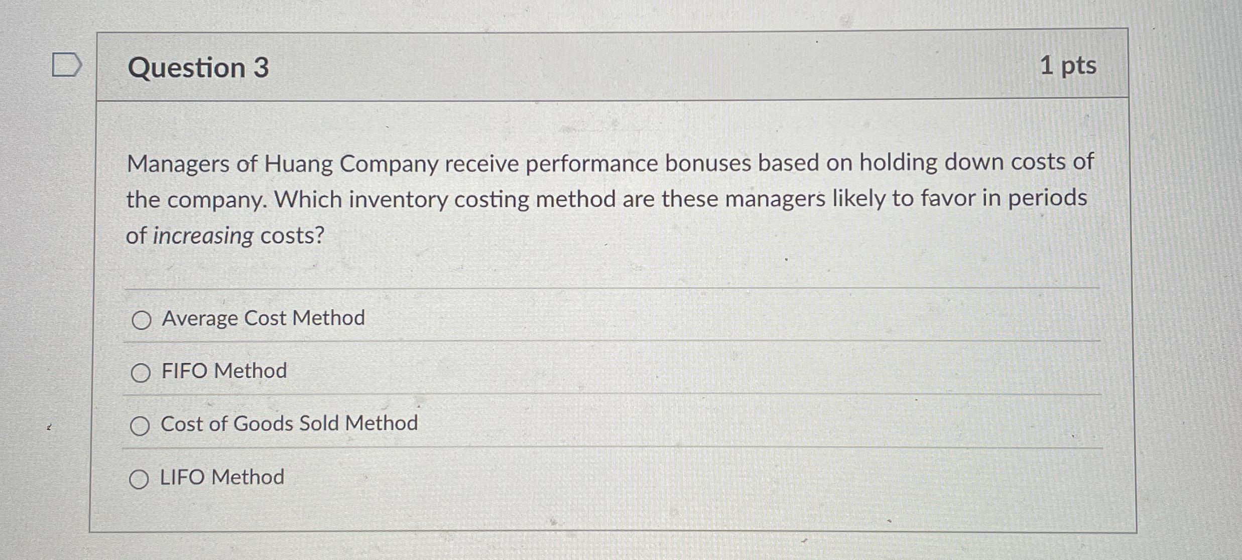 Question 3 1 pts Managers of Huang Company