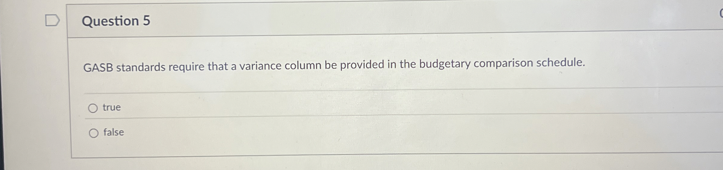 Question 5 GASB standards require that a variance