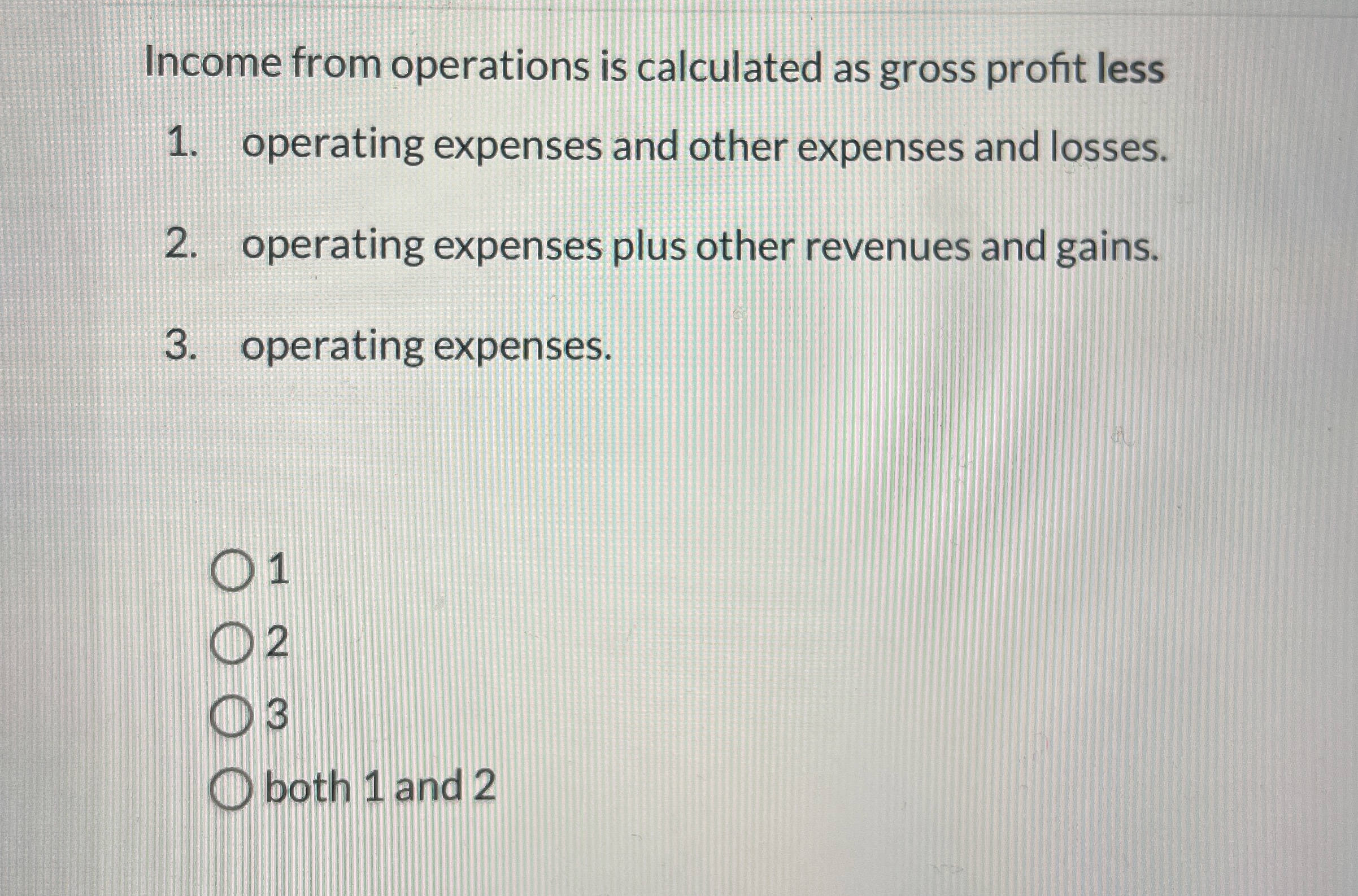 Income from operations is calculated as gross