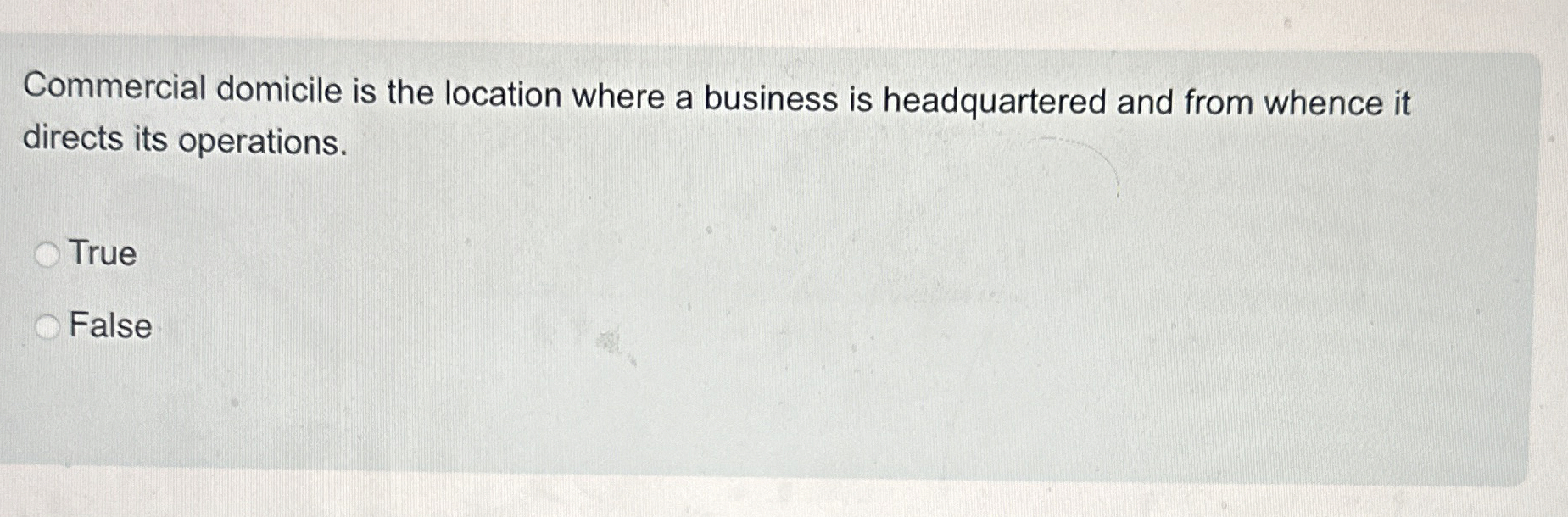 Commercial domicile is the location where a