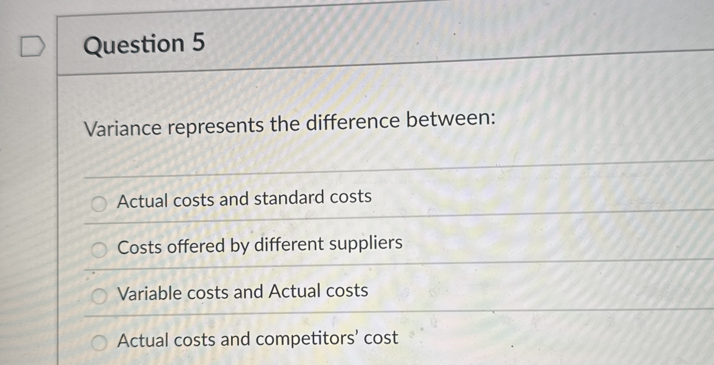 Question 5 Variance represents the difference