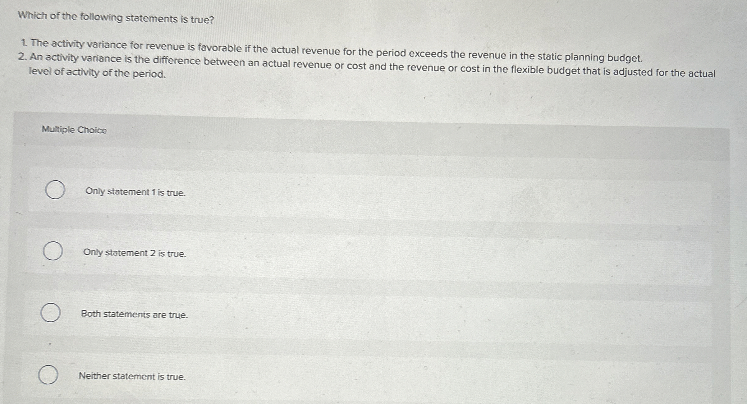 Which of the following statements is true? The