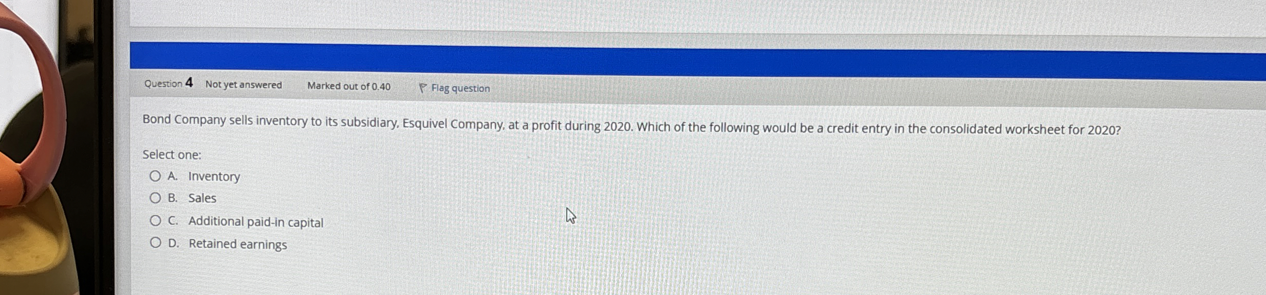 Question 4 Not yet answered Marked out of 0 . 4 0