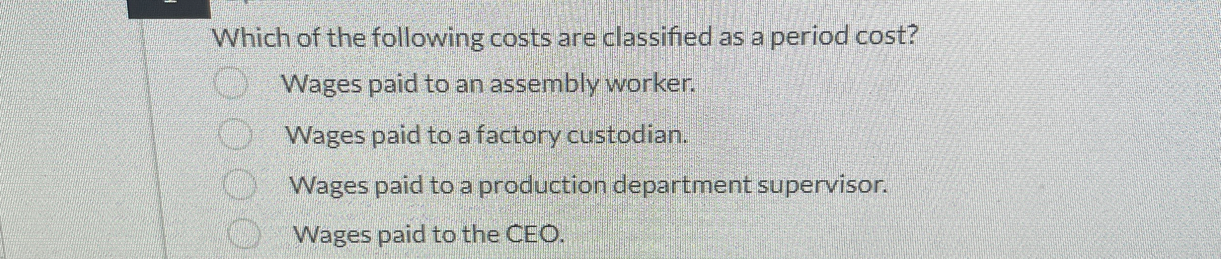Which of the following costs are classified as a
