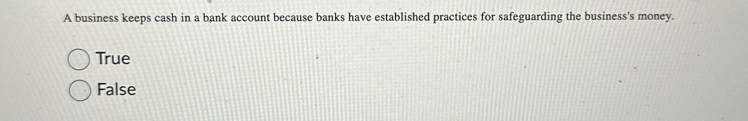A business keeps cash in a bank account because