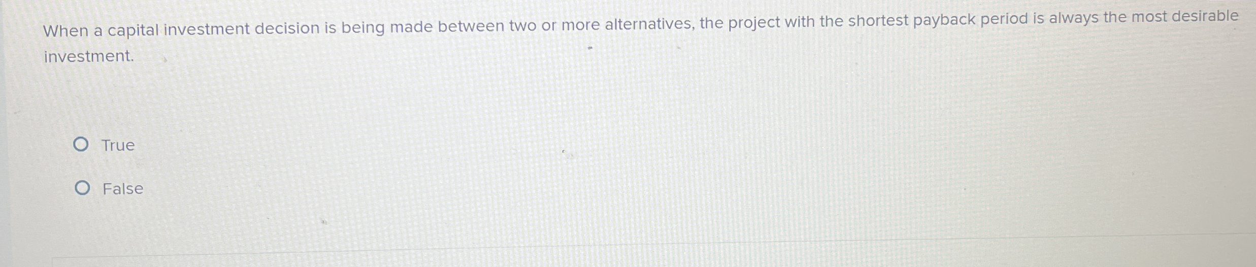 When a capital investment decision is being made