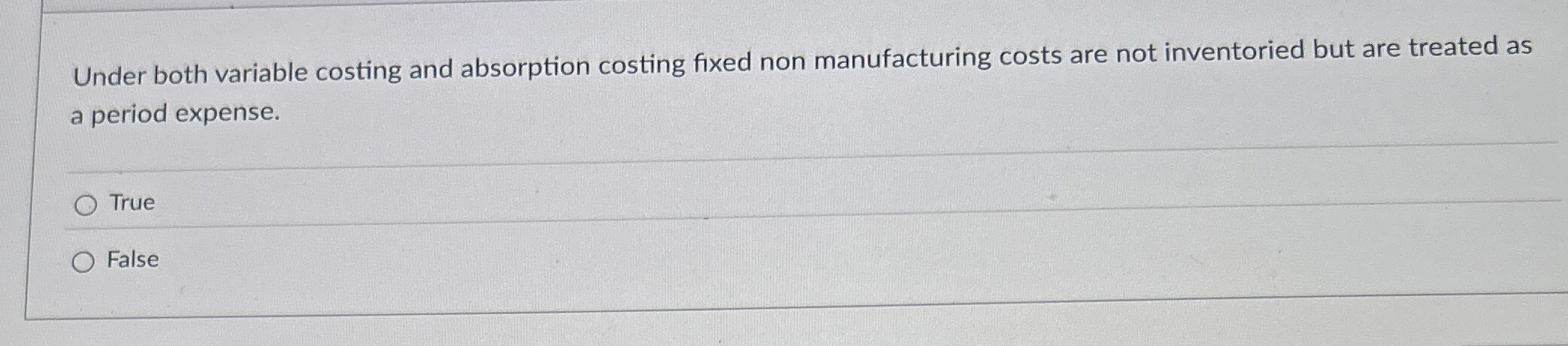 Under both variable costing and absorption