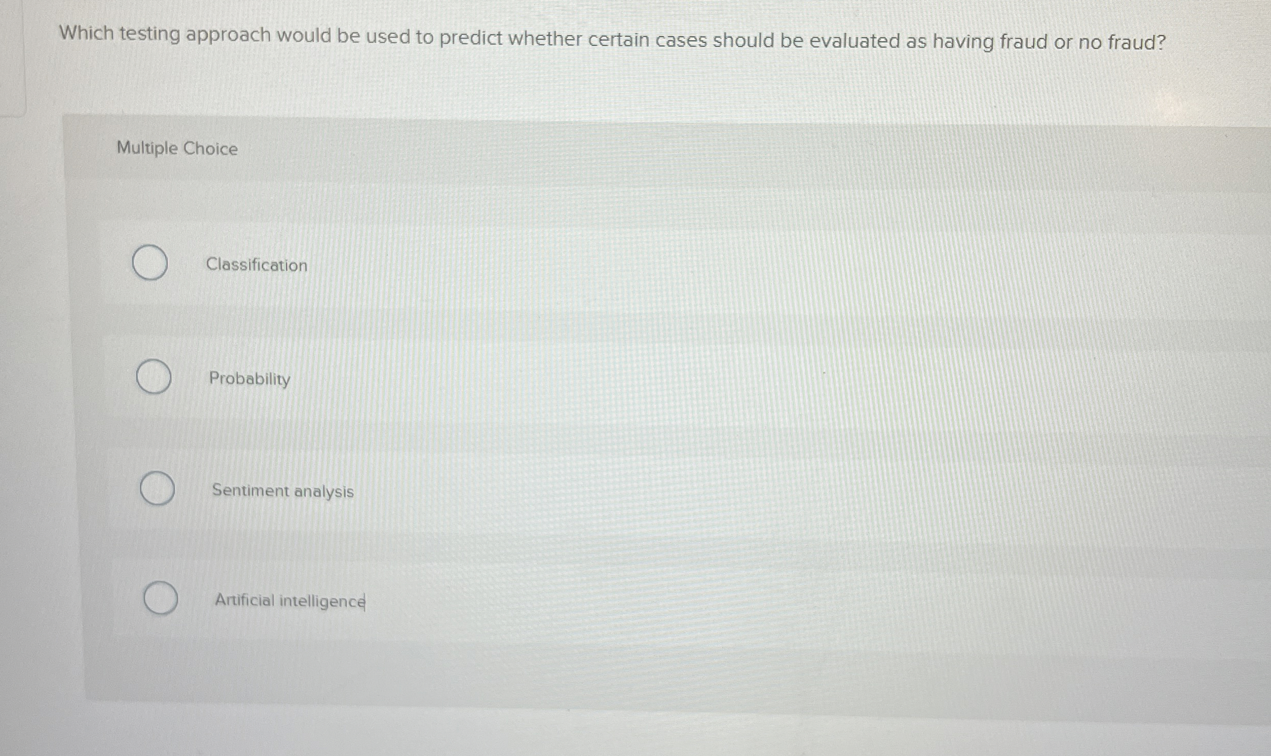 Which testing approach would be used to predict