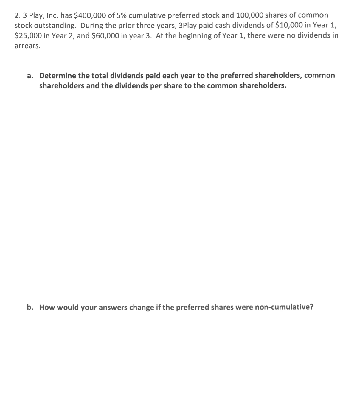 2 . 3 Play, Inc. has \ ( \ $ 4 0 0 , 0 0 0 \ ) of