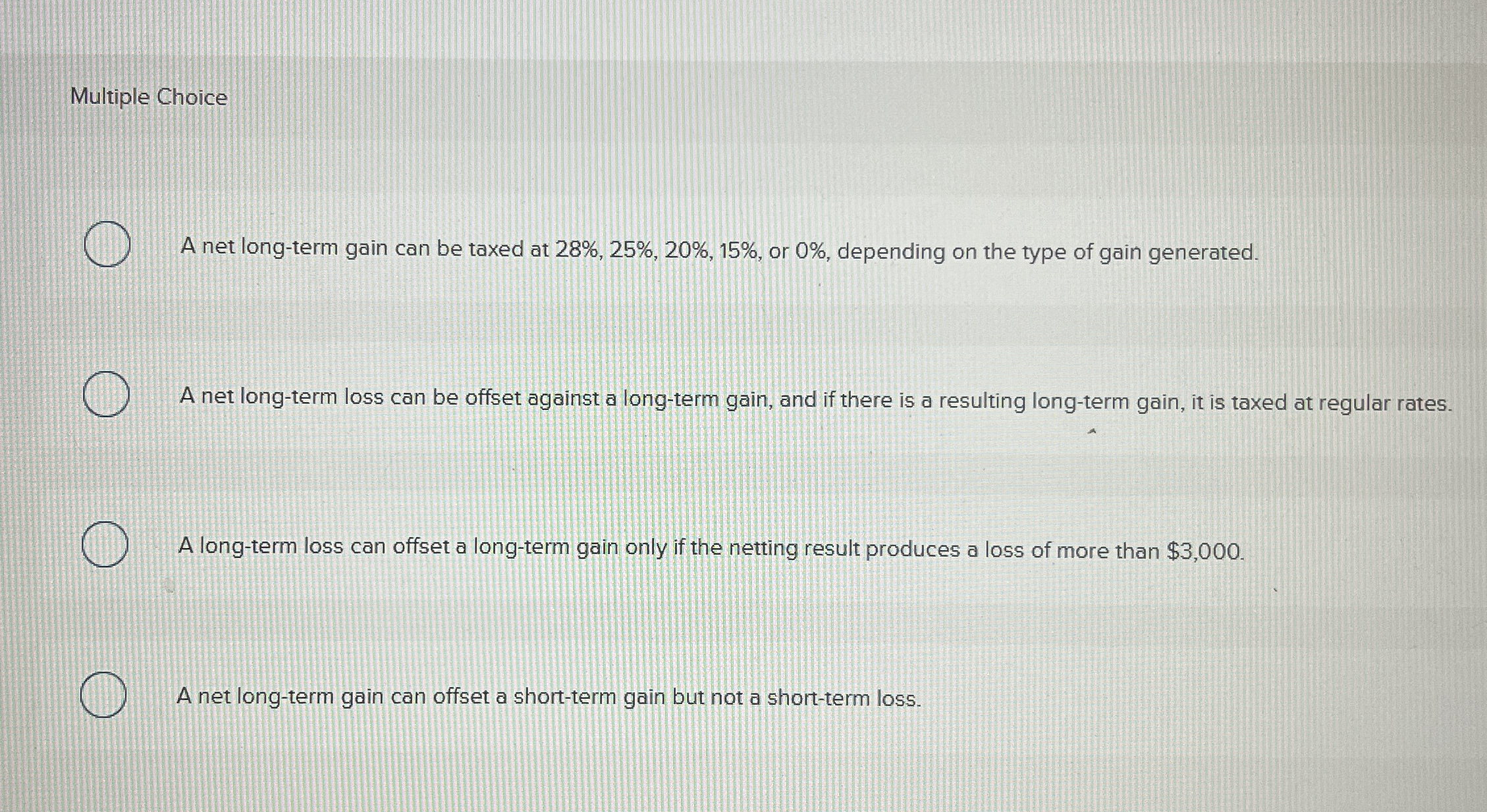 Multiple Choice A net long - term gain can be