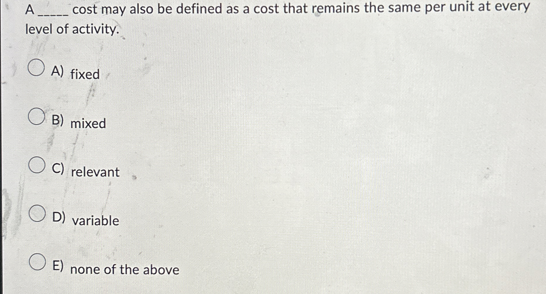 A q , cost may also be defined as a cost that