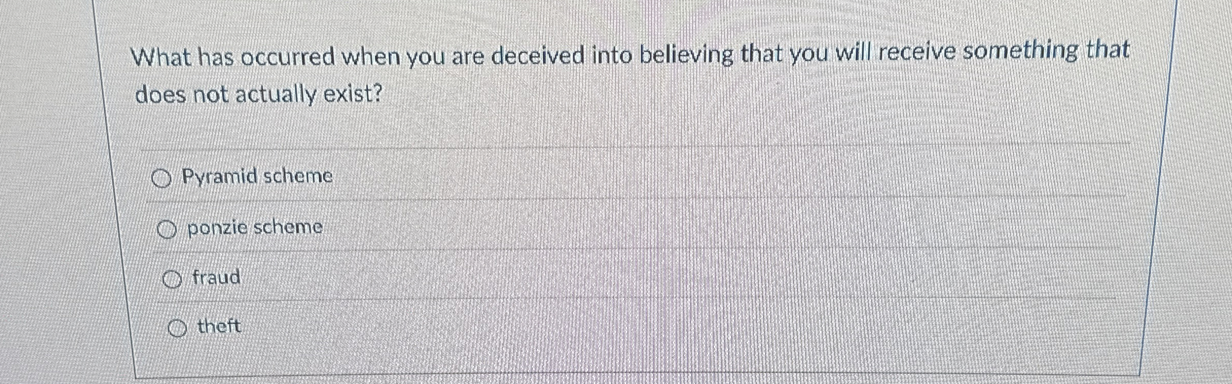 What has occurred when you are deceived into