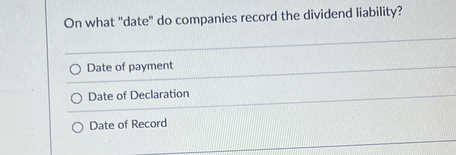 On what "date" do companies record the dividend
