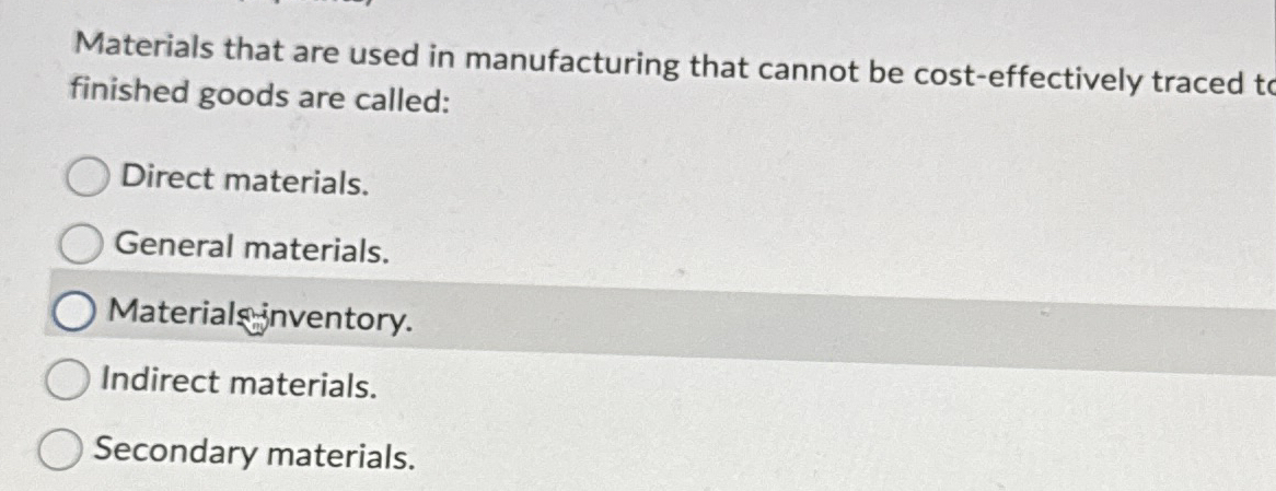 Materials that are used in manufacturing that