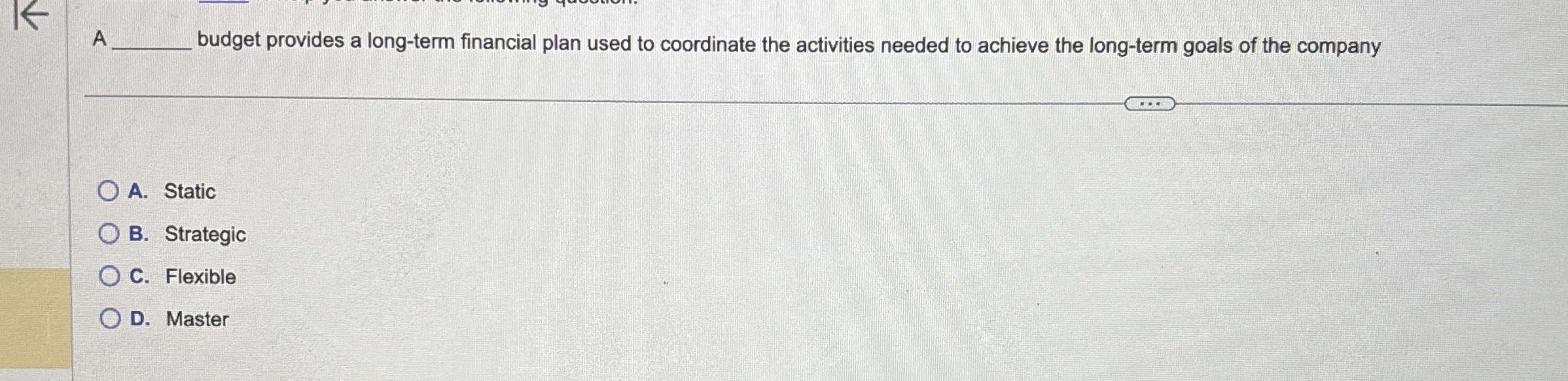 A budget provides a long - term financial plan