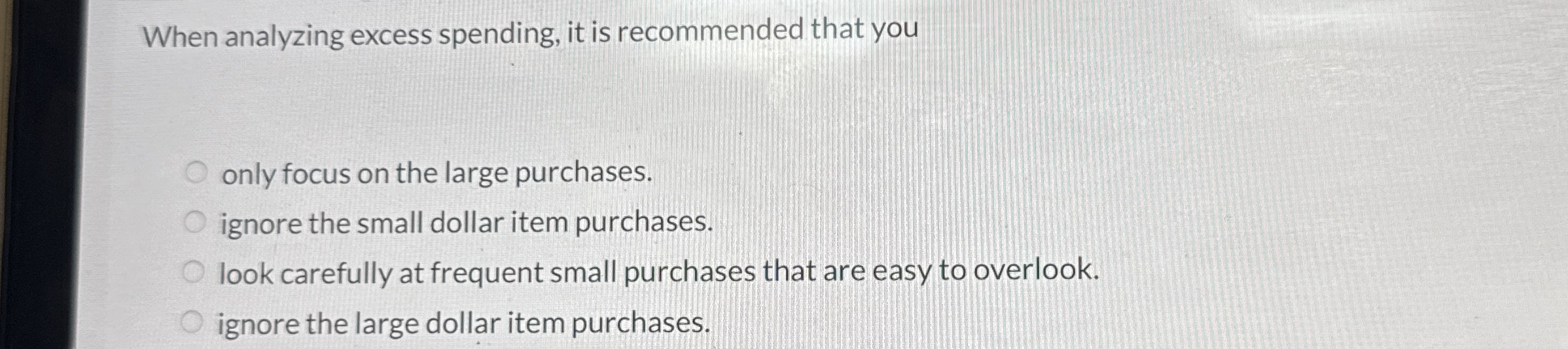 When analyzing excess spending, it is recommended