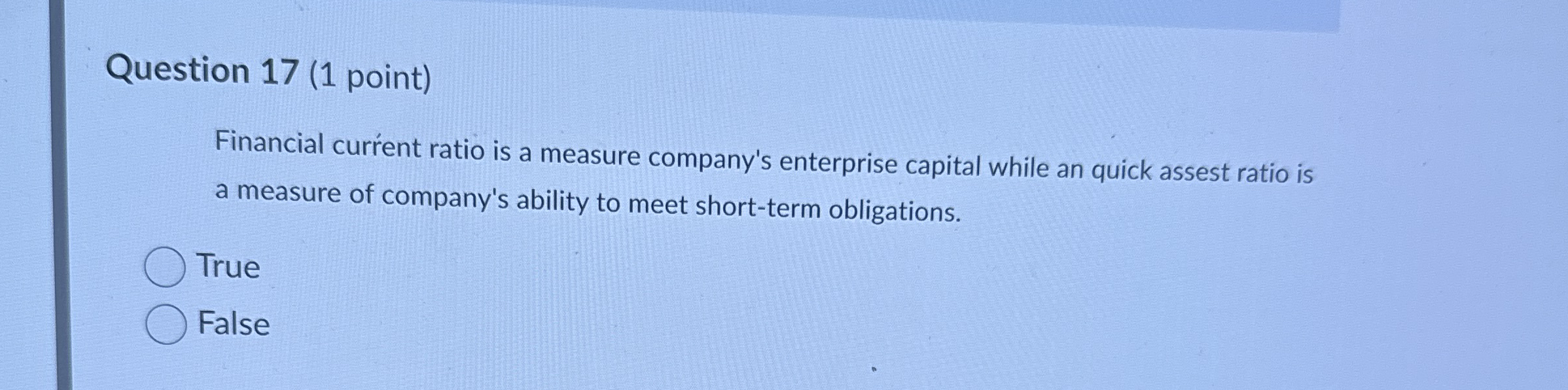 Question 1 7 ( 1 point ) Financial current ratio
