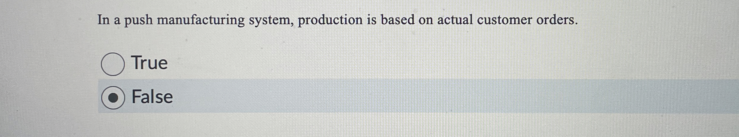In a push manufacturing system, production is