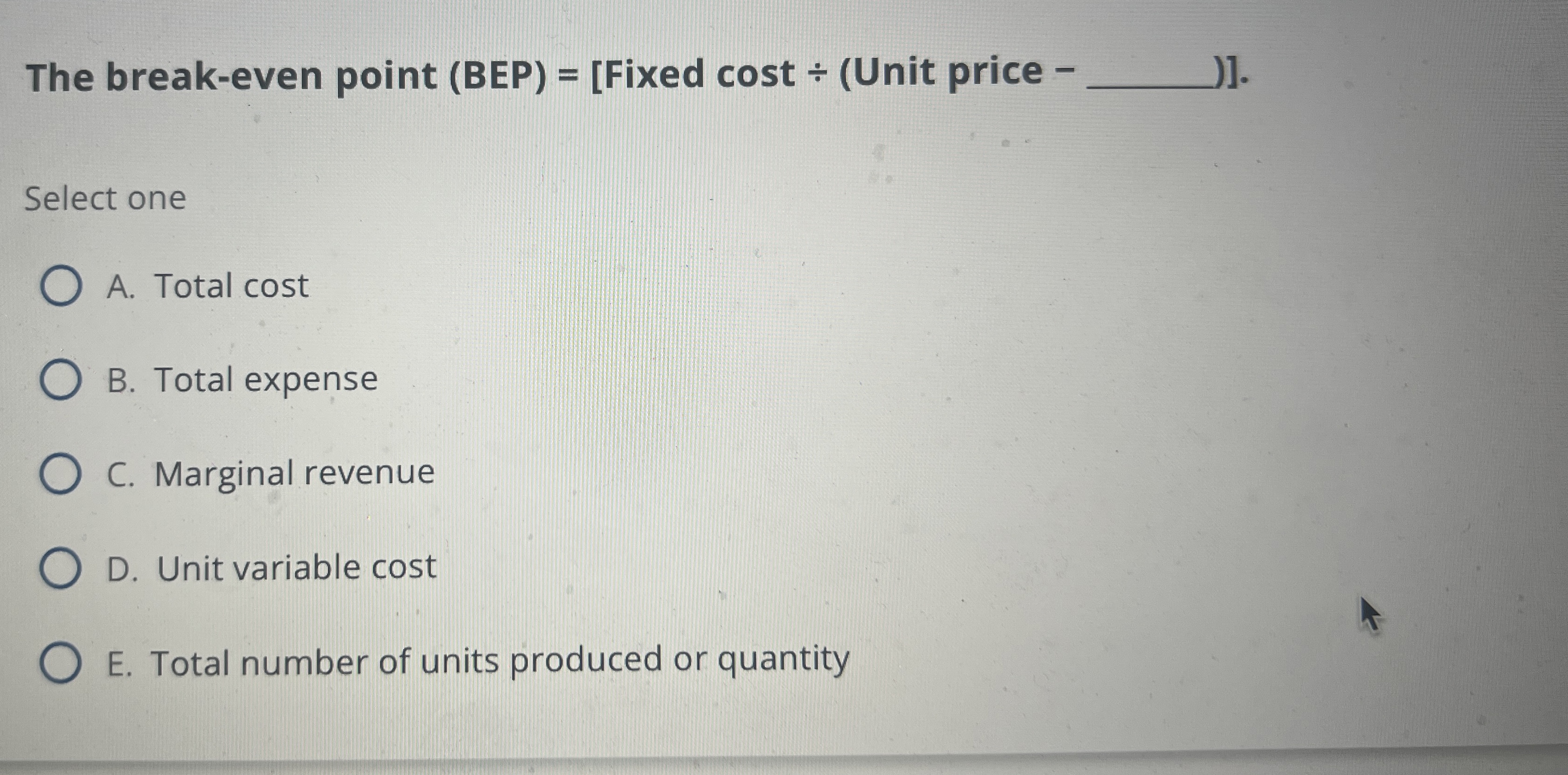 The break - even point Fixed cost ( Unit price ]