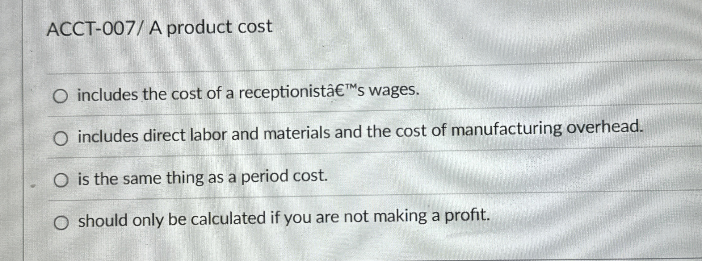 ACCT - 0 0 7 / A product cost includes the cost