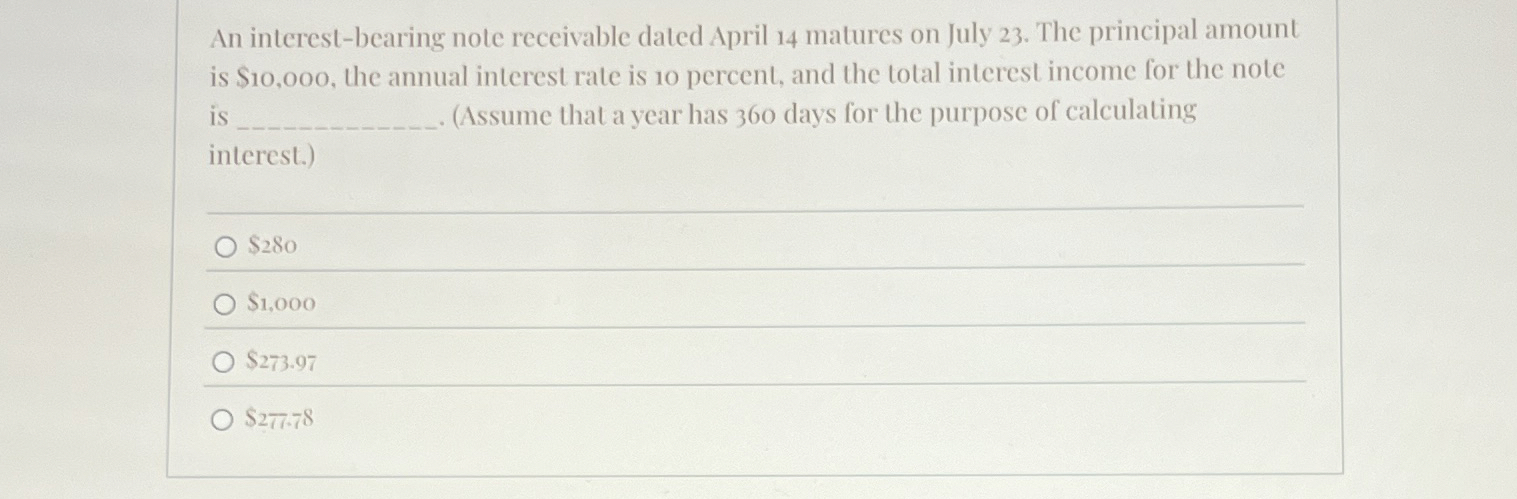 An interest - bearing note receivable dated April
