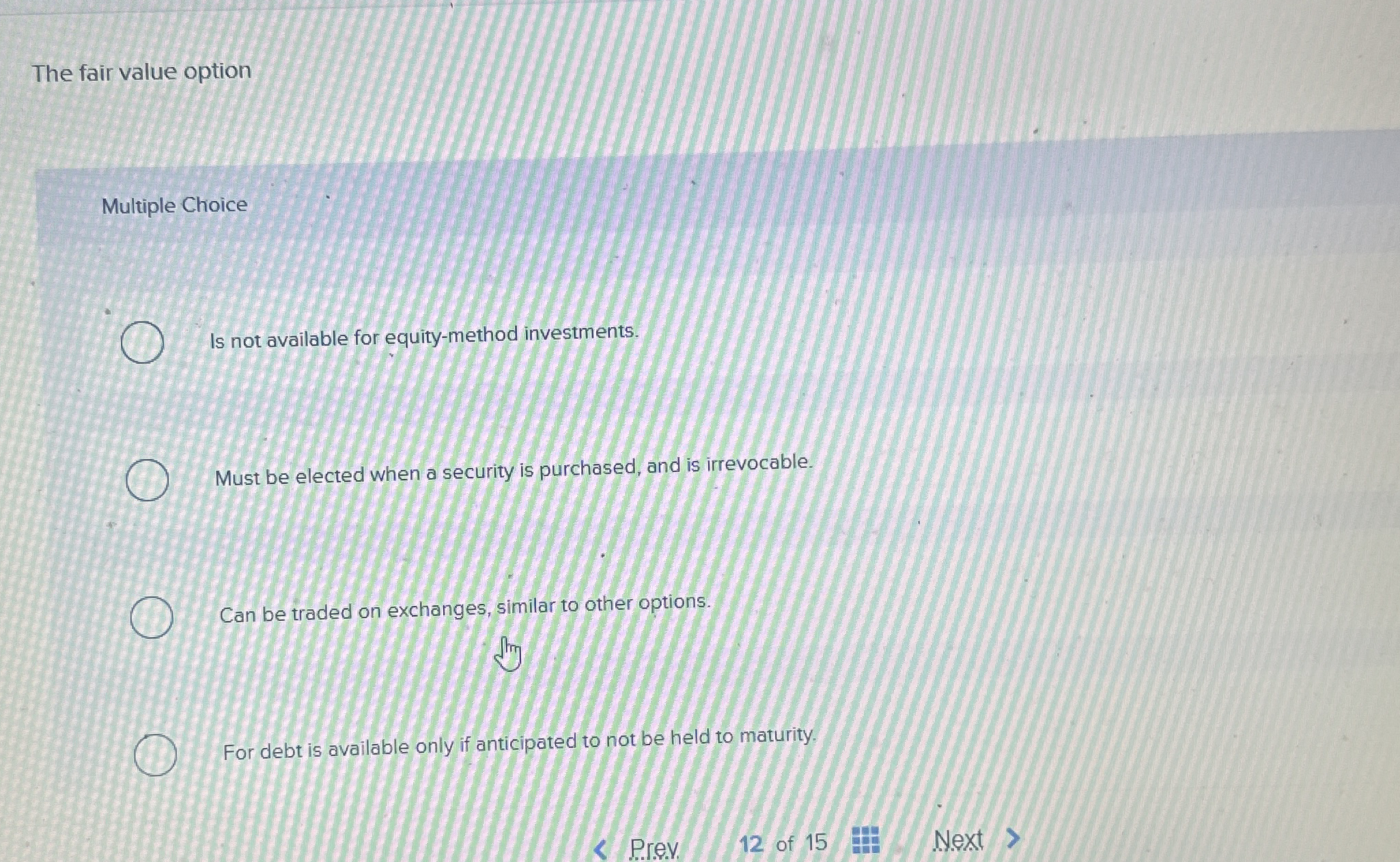 The fair value option Multiple Choice Is not
