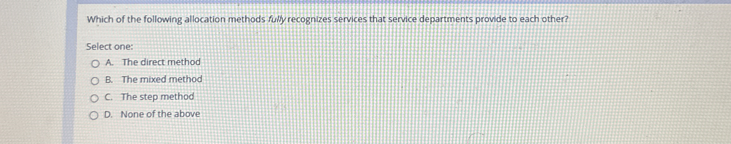 Which of the following allocation methods fully