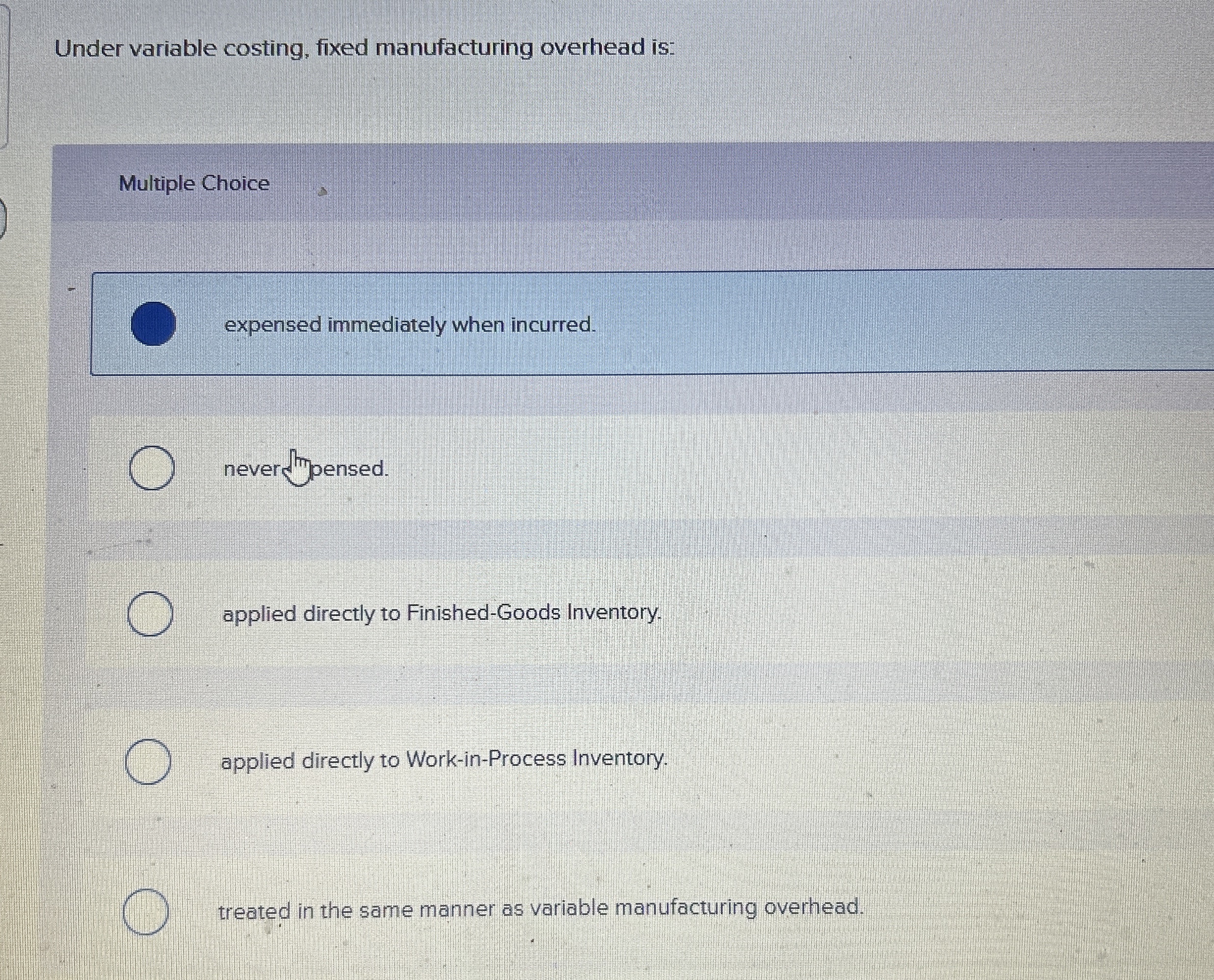 Under variable costing, fixed manufacturing