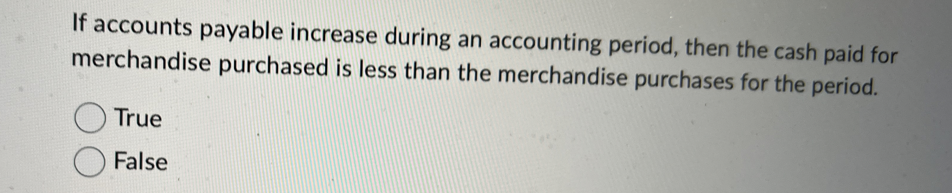 If accounts payable increase during an accounting