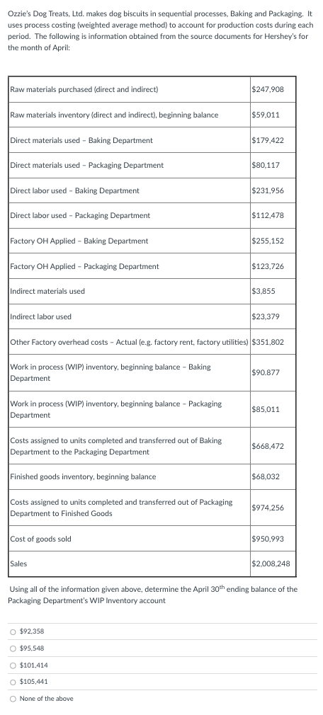 uses process costing ( weighted average method )