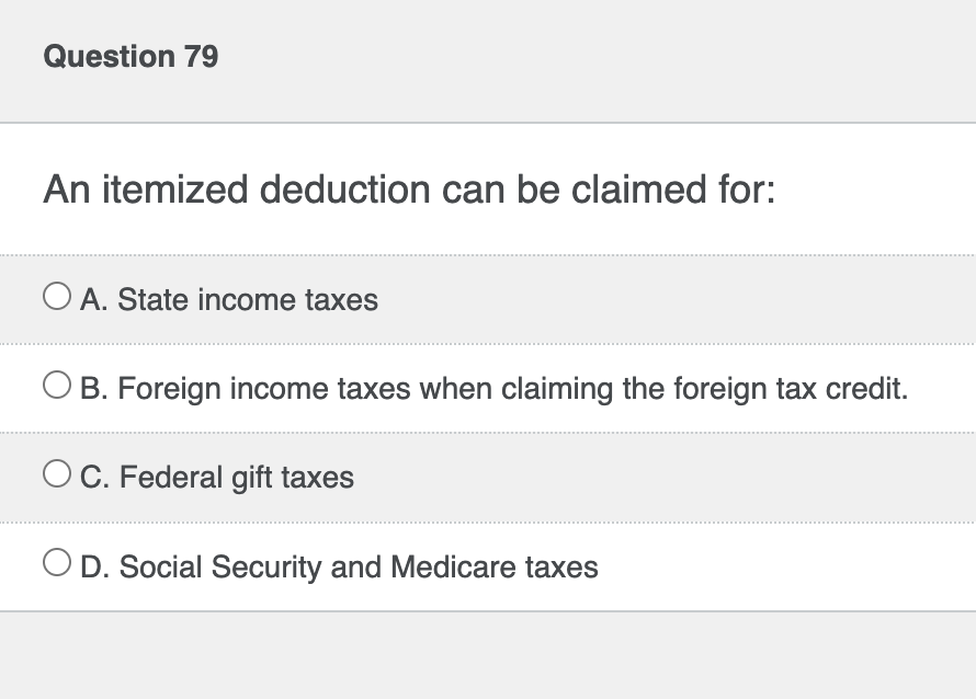 Question 7 9 An itemized deduction can be claimed