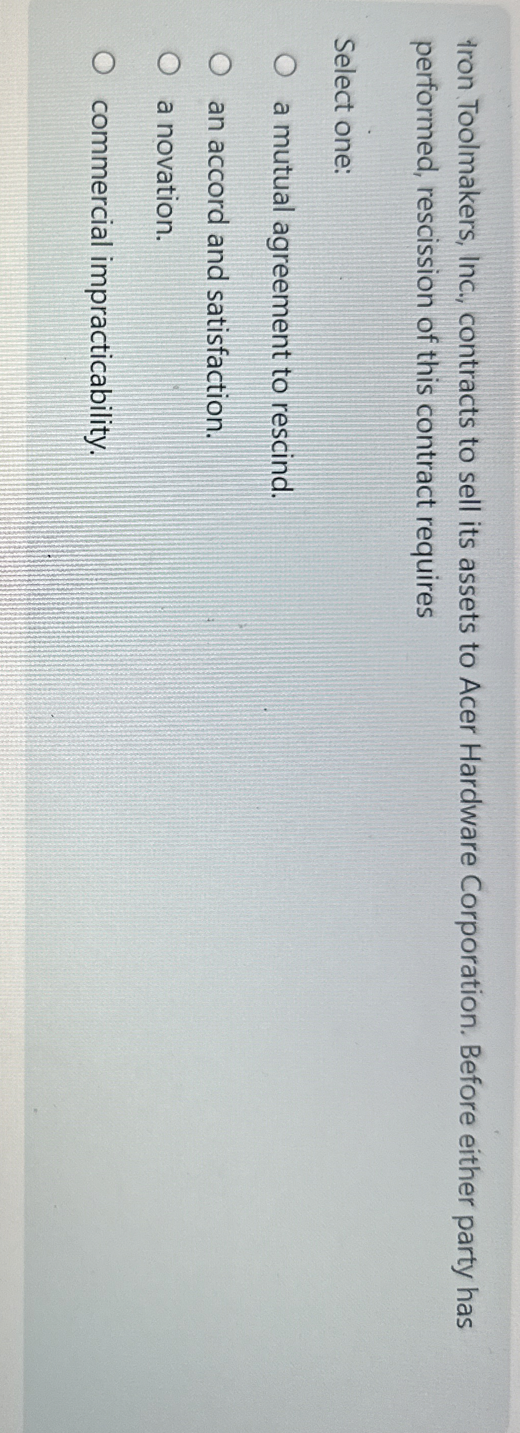 Iron Toolmakers, Inc., contracts to sell its