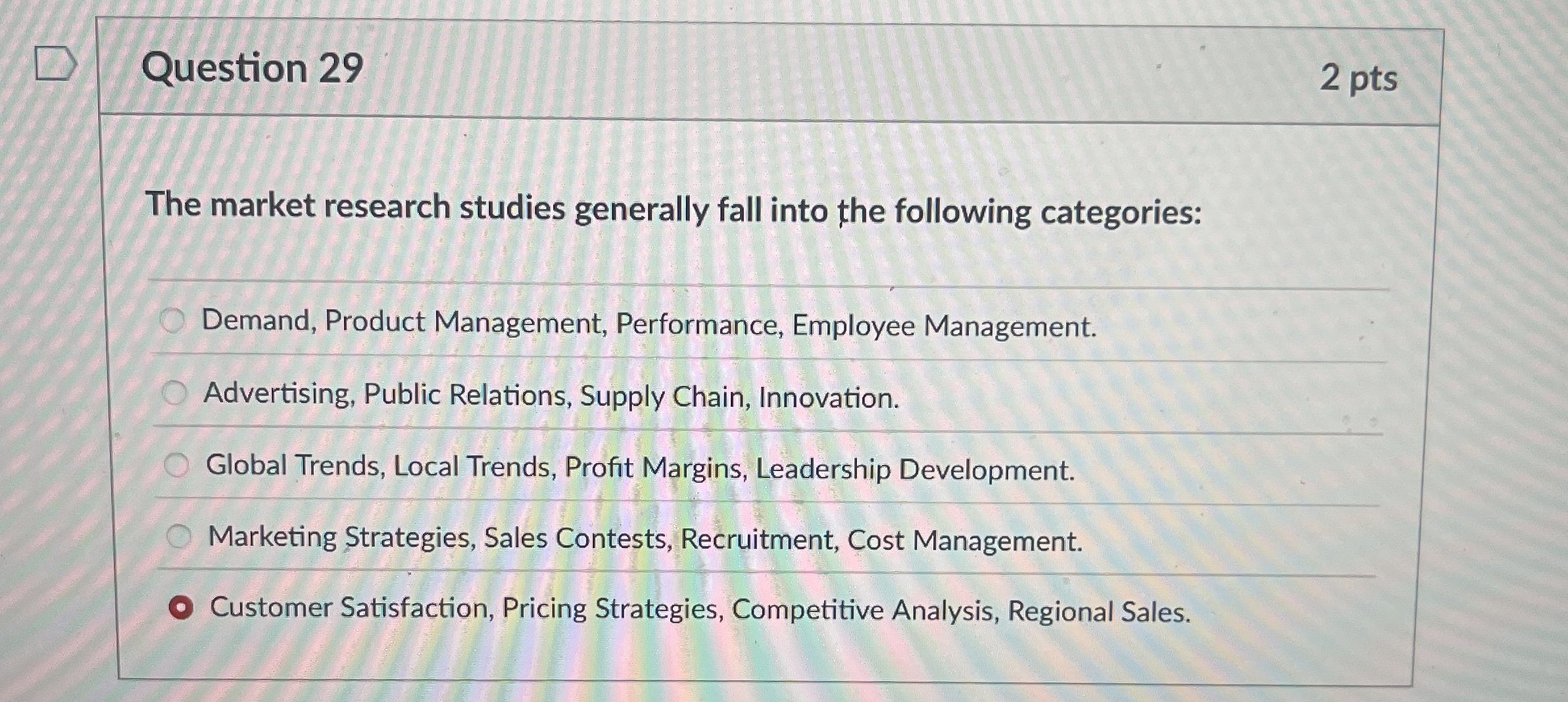 Question 2 9 2 pts The market research studies