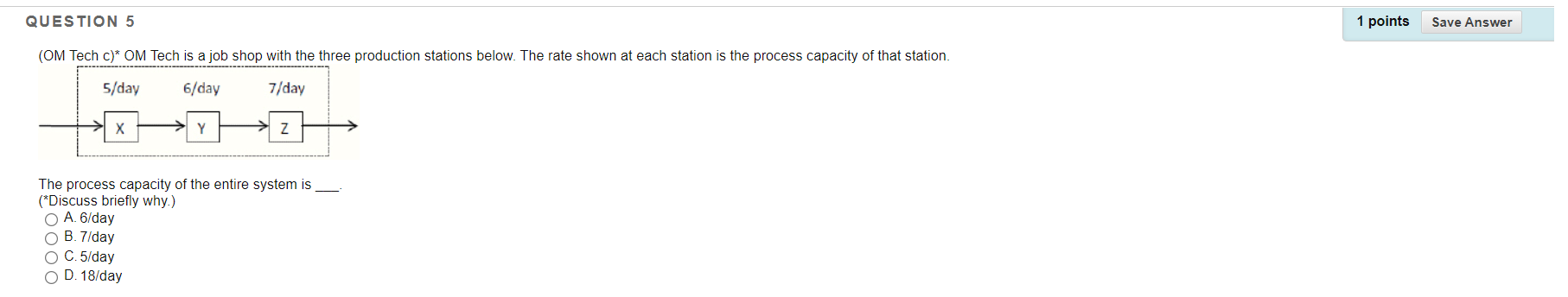 QUESTION 5 1 points Save Answer (OM Tech c)* OM