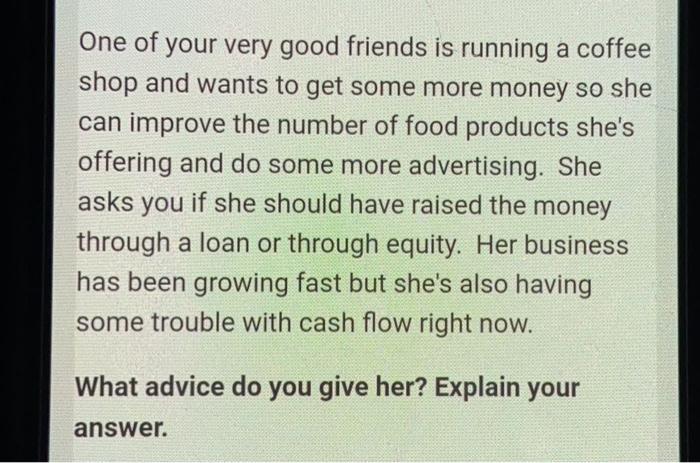 One of your very good friends is running a coffee