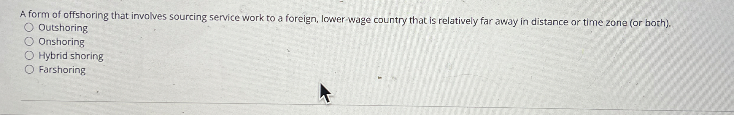 A form of offshoring that involves sourcing