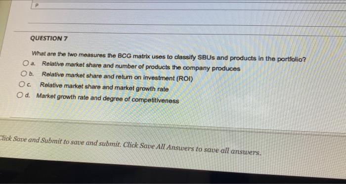 P QUESTION 7 What are the two measures the BCG