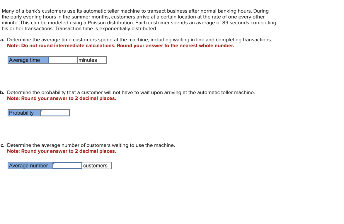 Many of a bank's customers use its automatic